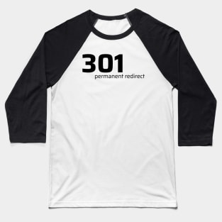 301 Permanent Redirect Baseball T-Shirt